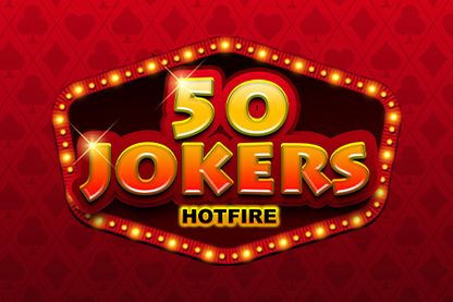 50 Jokers Hotfire