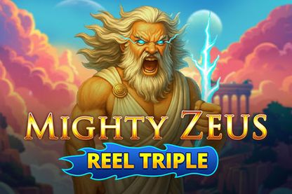 Mighty Zeus + Reel Triple